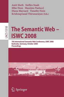 Semantic Web - ISWC 2008: 7th International Semantic Web Conference, ISWC 2008, Karlsruhe, Germany, October 26-30, 2008, Proceedings
