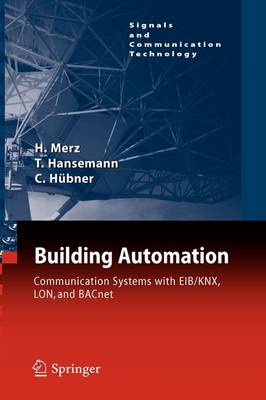 Building Automation: Communication Systems with EIB/KNX, LON and BACnet