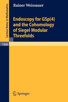 Endoscopy for GSp(4) and the Cohomology of Siegel Modular Threefolds 2009 ed.