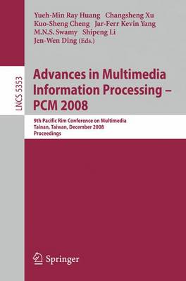 Advances in Multimedia Information Processing - PCM 2008: 9th Pacific Rim Conference on Multimedia, Tainan, Taiwan, December 9-13,  2008, Proceedings 2008 ed.
