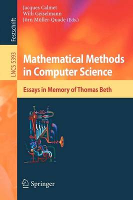 Mathematical Methods in Computer Science: Essays in Memory of Thomas Beth 2008 ed.