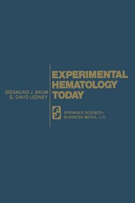 Experimental Hematology Today Softcover reprint of the original 1st ed. 1977