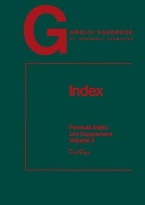 Gmelin Handbook of Inorganic and Organometallic Chemistry - 8th Edition 8th 1988 ed., Formula Index A-Z <Formula Index> Supplement S2 <Gmelin Formula Index  2.Suppl (for 1980-1987)> C12 - C16.5