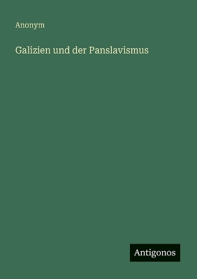 Galizien und der Panslavismus