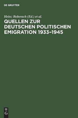 Quellen Zur Deutschen Politischen Emigration 1933-1945: Inventar Von Nachlässen, Nichtstaatlichen Akten Und Sammlungen in Archiven  Und Bibliotheken Der Bundesrepublik Deutschland Reprint 2021 ed.