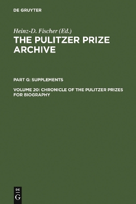 Chronicle of the Pulitzer Prizes for Biography: Discussions, Decisions and Documents Reprint 2012