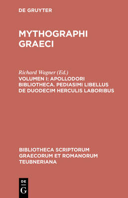 Mythographi Graeci, vol. I: Apollodori Bibliotheca, Apollodori epitoma, Procli excerpta ex cycli epici  carminibus, Pediasmi libellus de duodecim Herculis laboribus Reprint of the 2nd 1926 ed.
