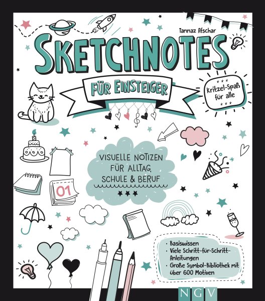 Sketchnotes fÃ¼r Einsteiger: Visuelle Notizen fur Alltag, Schule und Beruf