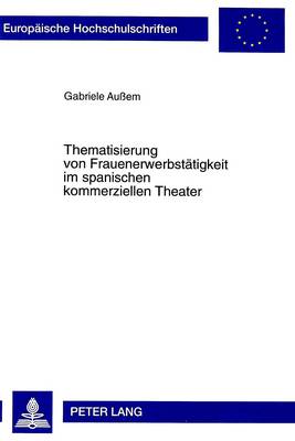 Thematisierung Von Frauenerwerbstaetigkeit Im Spanischen Kommerziellen Theater: Gregorio Martínez Sierra (1881-1947)
