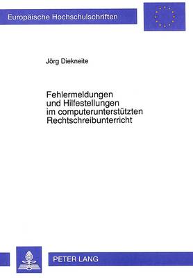 Fehlermeldungen Und Hilfestellungen Im Computerunterstuetzten  Rechtschreibunterricht
