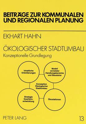 Oekologischer Stadtumbau: Konzeptionelle Grundlegung 2nd Revised ed.