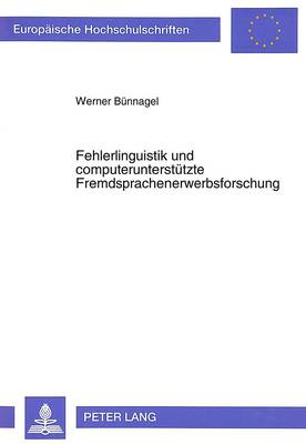 Fehlerlinguistik Und Computerunterstuetzte Fremdsprachenerwerbsforschung: Ein Beitrag Zur Genuskompetenz Im Spanischen