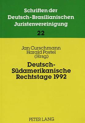 Deutsch-Suedamerikanische Rechtstage 1992: 4. Fachkongreß Der Argentinisch-Deutschen Juristenvereinigung- 11.  Jahrestagung Der Deutsch-Brasilianischen Juristenvereinigung Und Fachtagung «Mercosur» Gemeinsam Mit Dem Rechts- Und Steuerausschuß Des Ibero-Amerika-Vereins
