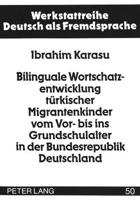Bilinguale Wortschatzentwicklung Tuerkischer Migrantenkinder Vom Vor- Bis  Ins Grundschulalter in Der Bundesrepublik Deutschland