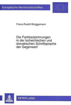 Farbbezeichnungen in Der Tschechischen Und Slovakischen Schriftsprache Der  Gegenwart