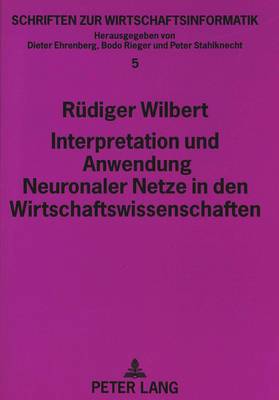 Interpretation Und Anwendung Neuronaler Netze in Den Wirtschaftswissenschaften
