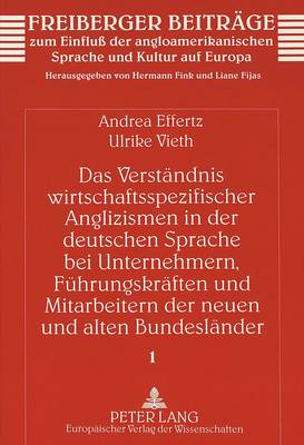 Verstaendnis Wirtschaftsspezifischer Anglizismen in Der Deutschen Sprache  Bei Unternehmern, Fuehrungskraeften Und Mitarbeitern Der Neuen Und Alten Bundeslaender