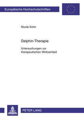 Delphin-Therapie: Untersuchungen Zur Therapeutischen Wirksamkeit