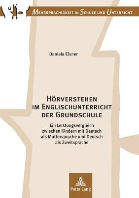 Hoerverstehen im Englischunterricht der Grundschule: Ein Leistungsvergleich zwischen Kindern mit Deutsch als Muttersprache und  Deutsch als Zweitsprache New edition