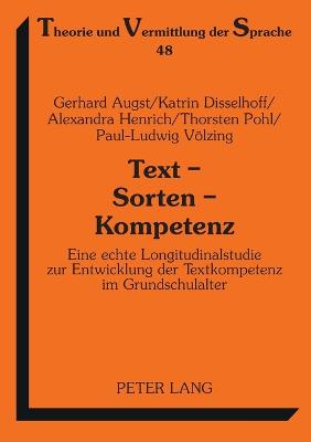 Text - Sorten - Kompetenz: Eine echte Longitudinalstudie zur Entwicklung der Textkompetenz im  Grundschulalter