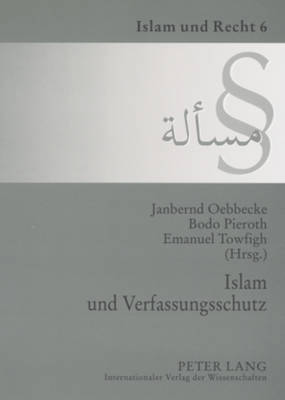 Islam Und Verfassungsschutz: Dokumentation Der Tagung Am 7. Dezember 2006 an Der Universitaet Muenster