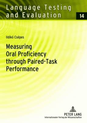 Measuring Oral Proficiency through Paired-Task Performance New edition