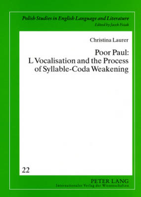 Poor Paul: L Vocalisation and the Process of Syllable-Coda Weakening New edition