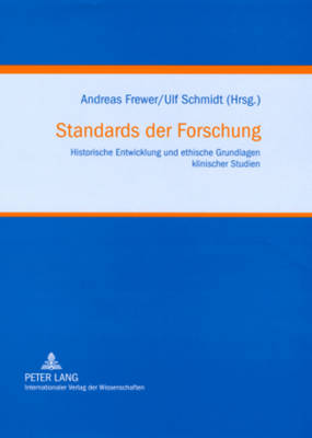Standards Der Forschung: Historische Entwicklung Und Ethische Grundlagen Klinischer Studien