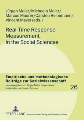 Real-Time Response Measurement in the Social Sciences: Methodological Perspectives and Applications New edition
