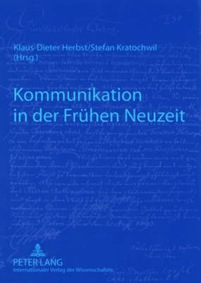 Kommunikation in Der Fruehen Neuzeit