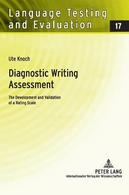 Diagnostic Writing Assessment: The Development and Validation of a Rating Scale New edition