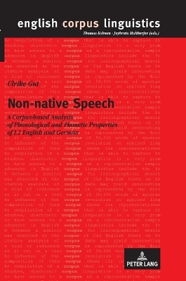 Non-native Speech: A Corpus-based Analysis of Phonological and Phonetic Properties of L2  English and German New edition