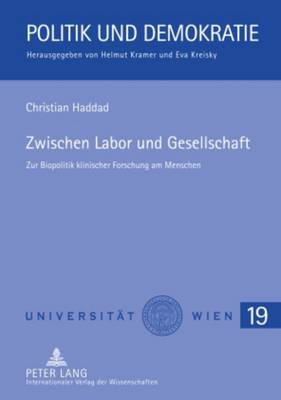 Zwischen Labor Und Gesellschaft: Zur Biopolitik Klinischer Forschung Am Menschen