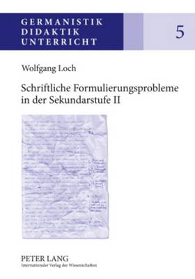Schriftliche Formulierungsprobleme in Der Sekundarstufe II: Analysen Und Foerderungskonzepte