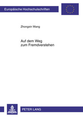 Auf Dem Weg Zum Fremdverstehen: Das Bild Von Deutschland Und Den Deutschen in Drei Chinesischen Lehrwerken  «Deutsch Fuer Studenten» (1956-1958), «Deutsch» (1979 -1983) Und «Studienweg Deutsch» (2004 -2009)