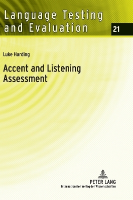 Accent and Listening Assessment: A Validation Study of the Use of Speakers with L2 Accents on an Academic  English Listening Test New edition