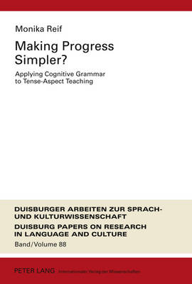 Making Progress Simpler?: Applying Cognitive Grammar to Tense-Aspect Teaching New edition