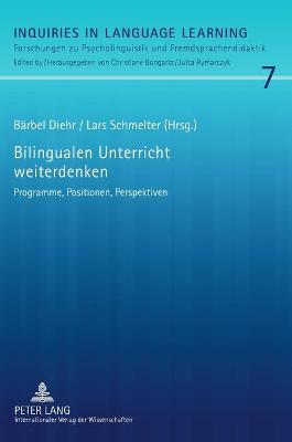 Bilingualen Unterricht weiterdenken: Programme, Positionen, Perspektiven New edition
