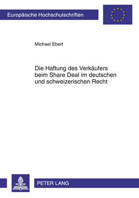 Die Haftung Des Verkaeufers Beim Share Deal Im Deutschen Und Schweizerischen  Recht