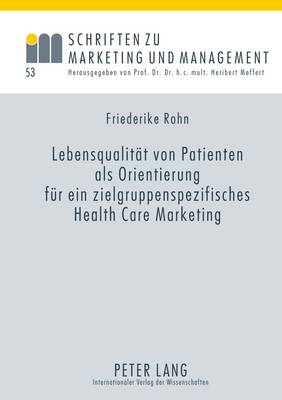 Lebensqualitaet Von Patienten ALS Orientierung Fuer Ein  Zielgruppenspezifisches Health Care Marketing: Eine Empirische Analyse Am Beispiel Der AMD