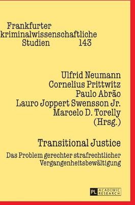 Transitional Justice: Das Problem Gerechter Strafrechtlicher Vergangenheitsbewaeltigung