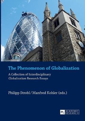 Phenomenon of Globalization: A Collection of Interdisciplinary Globalization Research Essays New edition