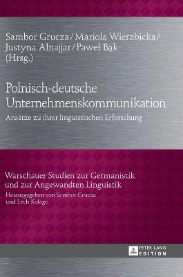 Polnisch-deutsche Unternehmenskommunikation: Ansaetze zu ihrer linguistischen Erforschung