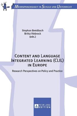 Content and Language Integrated Learning (CLIL) in Europe: Research Perspectives on Policy and Practice New edition