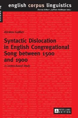 Syntactic Dislocation in English Congregational Song between 1500 and 1900: A Corpus-based Study New edition