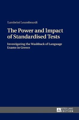 Power and Impact of Standardised Tests: Investigating the Washback of Language Exams in Greece New edition