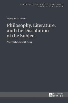 Philosophy, Literature, and the Dissolution of the Subject: Nietzsche, Musil, Atay