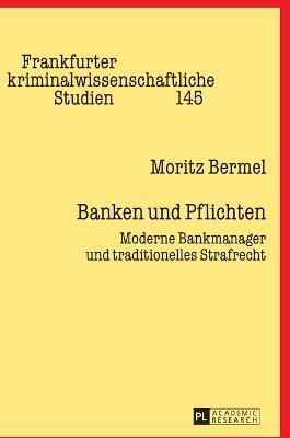 Banken und Pflichten: Moderne Bankmanager und traditionelles Strafrecht