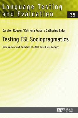 Testing ESL Sociopragmatics: Development and Validation of a Web-based Test Battery New edition