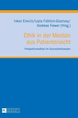 Ethik in der Medizin aus Patientensicht: Perspektivwechsel im Gesundheitswesen New edition